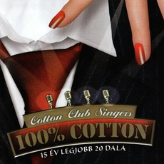 100% Cotton (15 Ev Legjobb 20 Dala) mp3 Artist Compilation by Cotton Club Singers