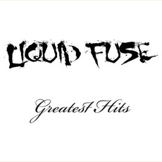 Greatest Hits mp3 Album by Liquid Fuse