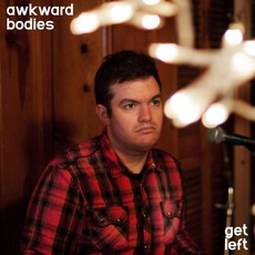 Get Left mp3 Album by Awkward Bodies