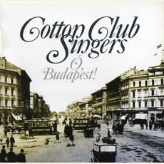 O, Budapest! mp3 Album by Cotton Club Singers
