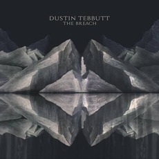 The Breach mp3 Album by Dustin Tebbutt
