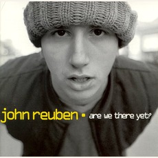 Are We There Yet? mp3 Album by John Reuben