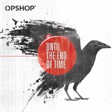 Until The End Of Time mp3 Album by Opshop