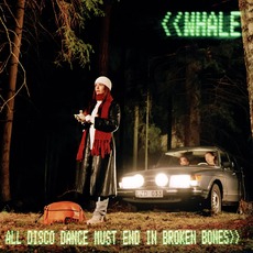 All Disco Dance Must End In Broken Bones mp3 Album by Whale