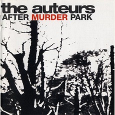 After Murder Park mp3 Album by The Auteurs