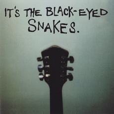 It’s The Black-Eyed Snakes mp3 Album by The Black-Eyed Snakes