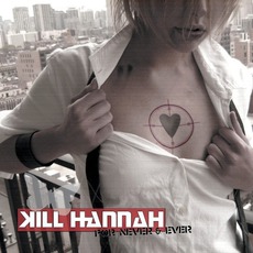 For Never And Ever mp3 Album by Kill Hannah
