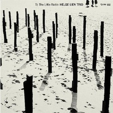 To The Little Radio mp3 Album by Helge Lien Trio