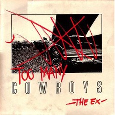 Too Many Cowboys mp3 Album by The Ex