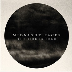 The Fire Is Gone mp3 Album by Midnight Faces