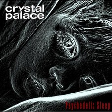 Psychedelic Sleep mp3 Album by Crystal Palace