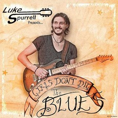 Girls Don't Dig The Blues mp3 Album by Luke Spurrell