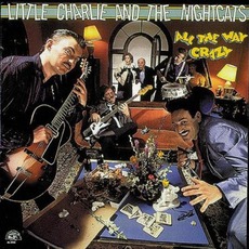 All The Way Crazy mp3 Album by Little Charlie & The Nightcats