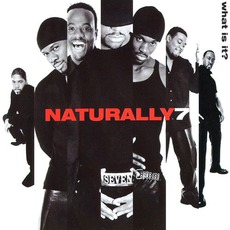 What Is It? mp3 Album by Naturally 7