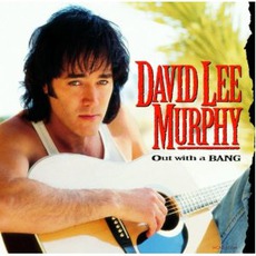Out With A Bang mp3 Album by David Lee Murphy