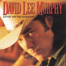 Gettin' Out The Good Stuff mp3 Album by David Lee Murphy