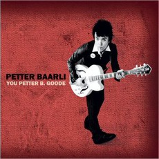 You Petter B. Goode mp3 Album by Petter Baarli