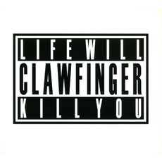 Life Will Kill You (Digipak Edition) mp3 Album by Clawfinger