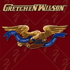 I Got Your Country Right Here mp3 Album by Gretchen Wilson