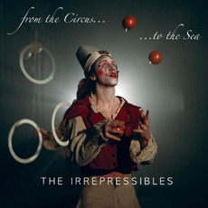 From The Circus ...To The Sea EP mp3 Album by The Irrepressibles