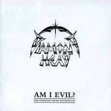 Am I Evil?: The Diamond Head Anthology mp3 Artist Compilation by Diamond Head