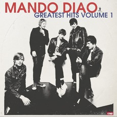 Greatest Hits, Volume 1 mp3 Artist Compilation by Mando Diao
