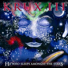 III: He Who Sleeps Amongst The Stars mp3 Album by Krux