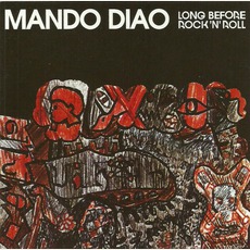 Long Before Rock 'N' Roll mp3 Album by Mando Diao