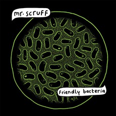 Friendly Bacteria mp3 Album by Mr. Scruff