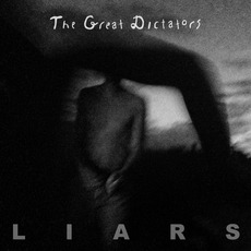 Liars mp3 Album by The Great Dictators