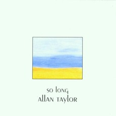 So Long mp3 Album by Allan Taylor