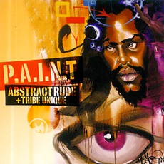 P.A.I.N.T. mp3 Album by Abstract Rude + Tribe Unique