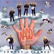 Cowboy In Flames mp3 Album by The Waco Brothers