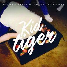 Kid Tiger mp3 Album by Daniel Ellsworth & The Great Lakes