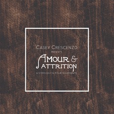 Amour & Attrition mp3 Album by Casey Crescenzo