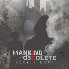 Möbius Loop mp3 Album by Mankind Is Obsolete
