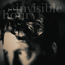 Invisible Hour mp3 Album by Joe Henry