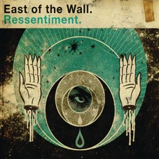 Ressentiment mp3 Album by East Of The Wall