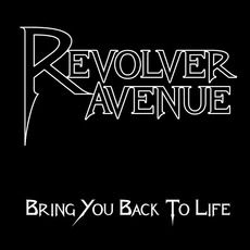 Bring You Back To Life mp3 Album by Revolver Avenue