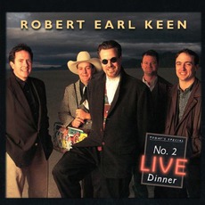No. 2 LIVE Dinner mp3 Live by Robert Earl Keen, Jr.