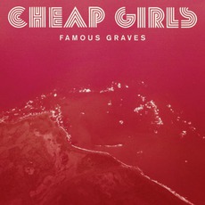 Famous Graves mp3 Album by Cheap Girls