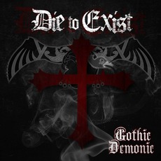 Gothic Demonic mp3 Album by Die To Exist