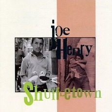 Shuffletown mp3 Album by Joe Henry