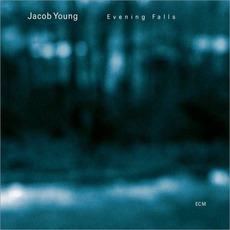 Evening Falls mp3 Album by Jacob Young