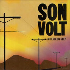 Afterglow 61 EP mp3 Album by Son Volt