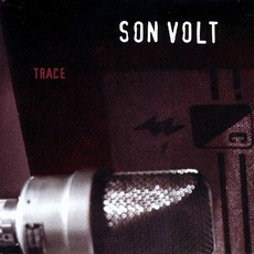 Trace mp3 Album by Son Volt