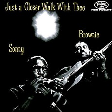 Just A Closer Walk With Thee mp3 Album by Sonny Terry & Brownie McGhee