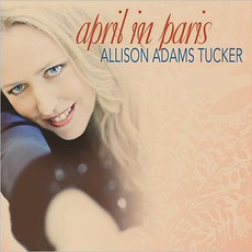 April In Paris mp3 Album by Allison Adams Tucker