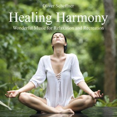 Healing Harmony mp3 Album by Oliver Scheffner