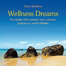 Wellness Dreams mp3 Album by Oliver Scheffner